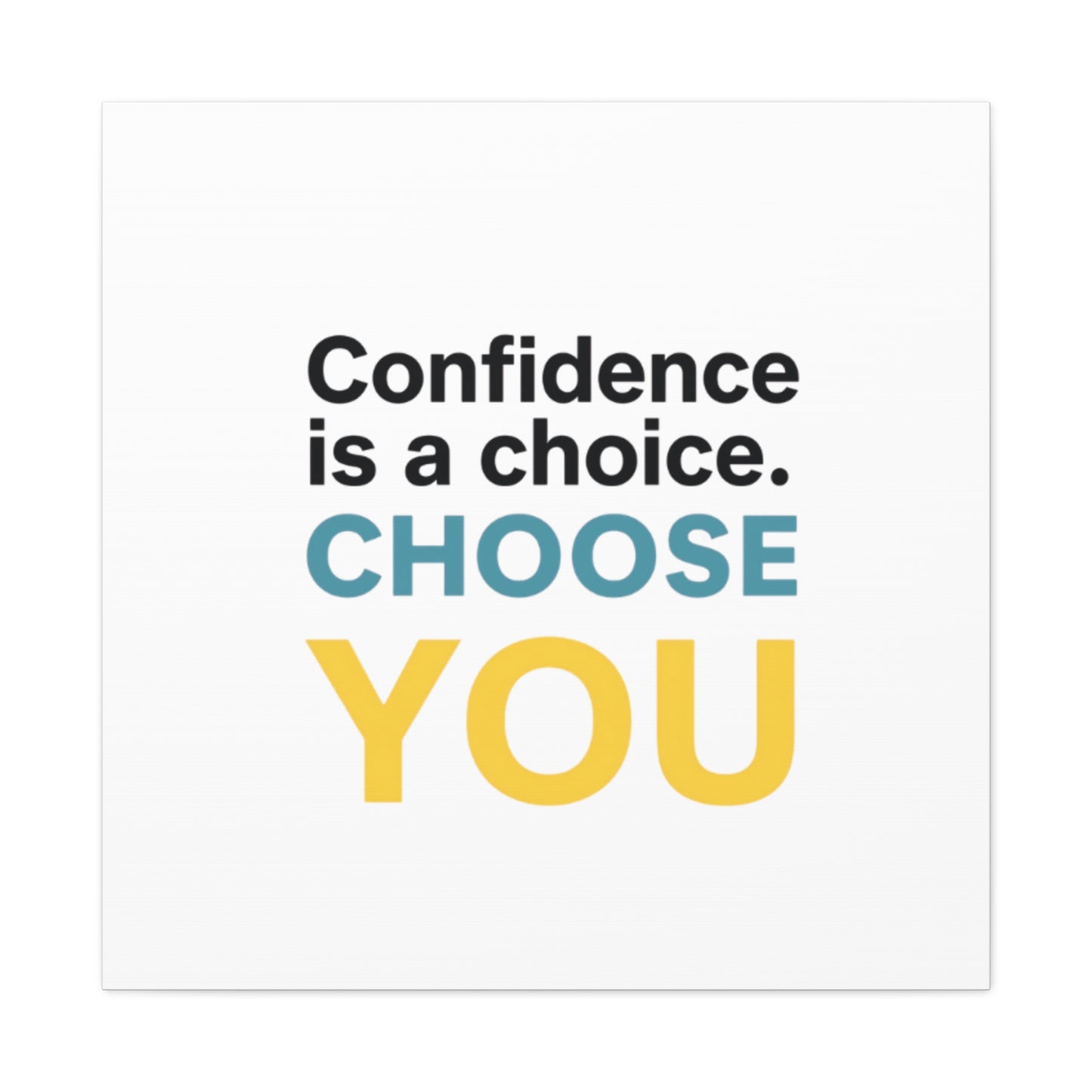 Confidence Is a Choice CHOOSE YOU Canvas | Motivational Wall Art