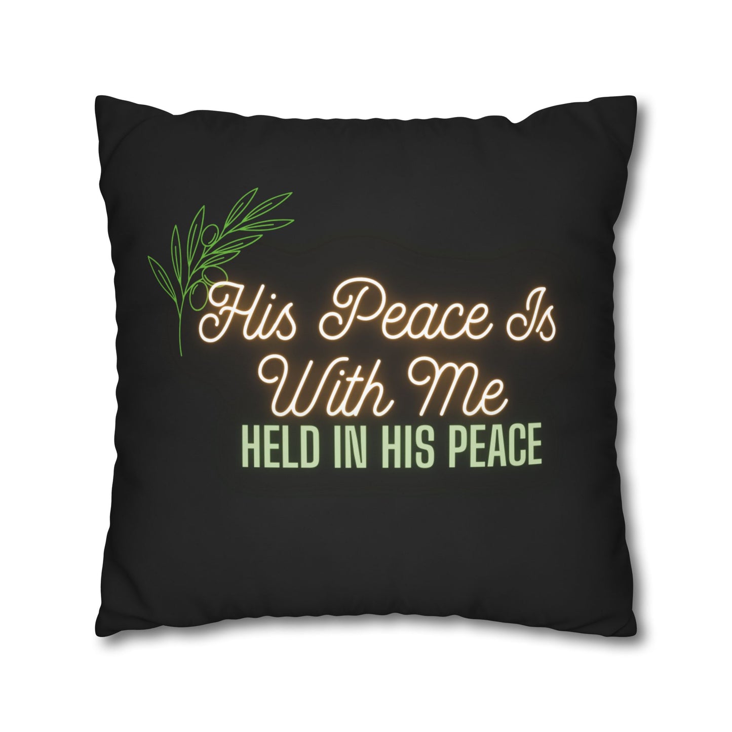 His Peace Is With Me pillowcase | Script faith quote, botanical accent