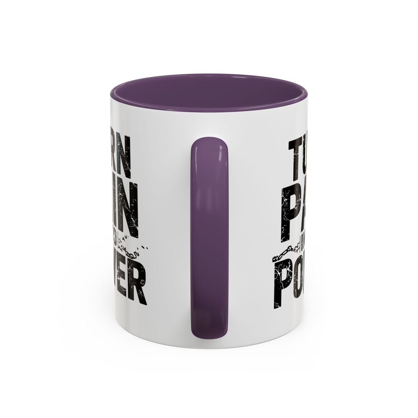 TURN PAIN INTO POWER Mug | Accent Coffee Mug, Colored Handle & Interior
