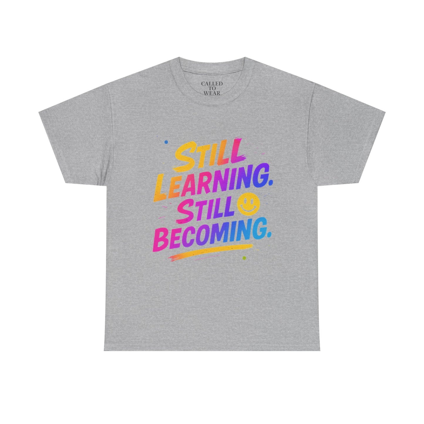 Still Learning Still Becoming Tee | Hand-Lettered Smiley Inspirational Shirt