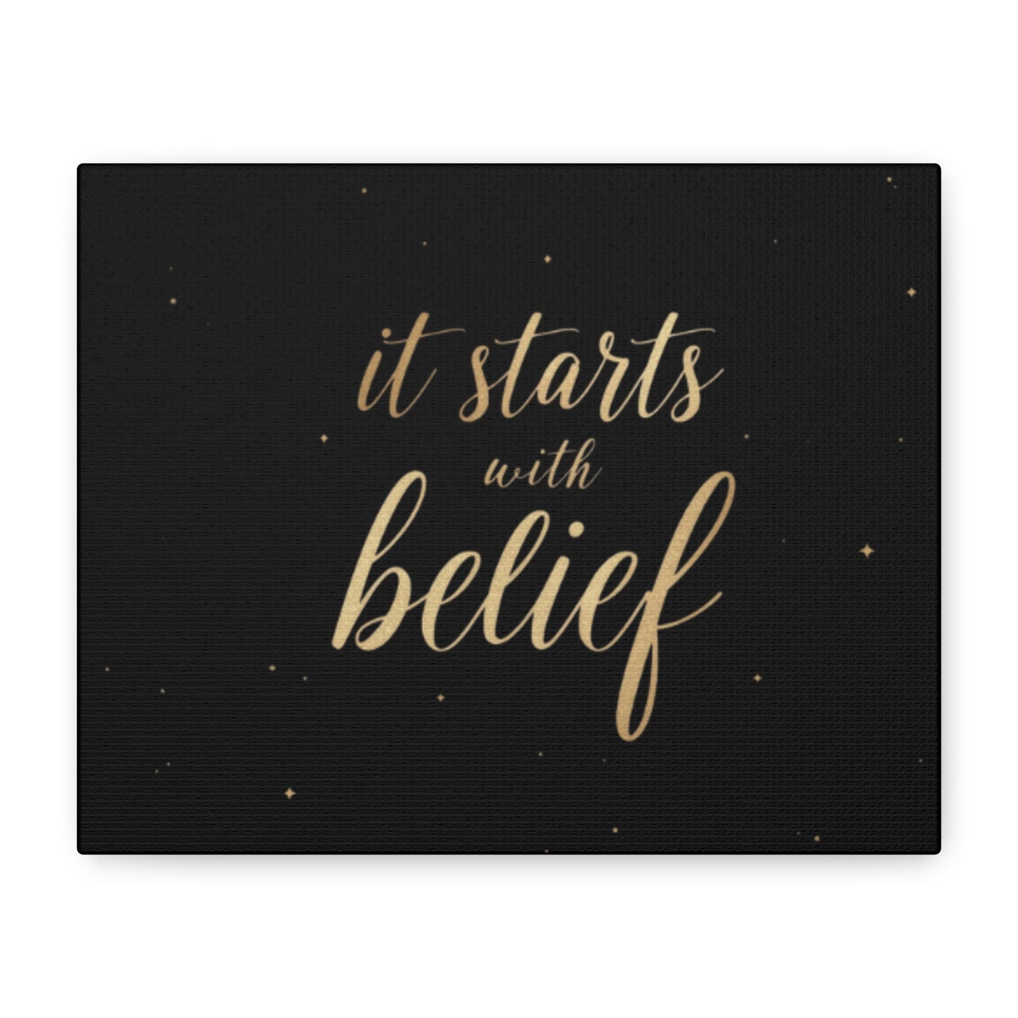 It Starts With Belief Canvas | Inspirational Wall Art, Matte Stretched Canvas