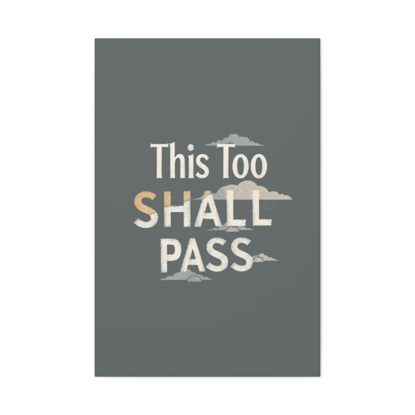 This Too Shall Pass Matte Canvas Print, Stretched Wall Art | Calming Hand-Lettered Typography