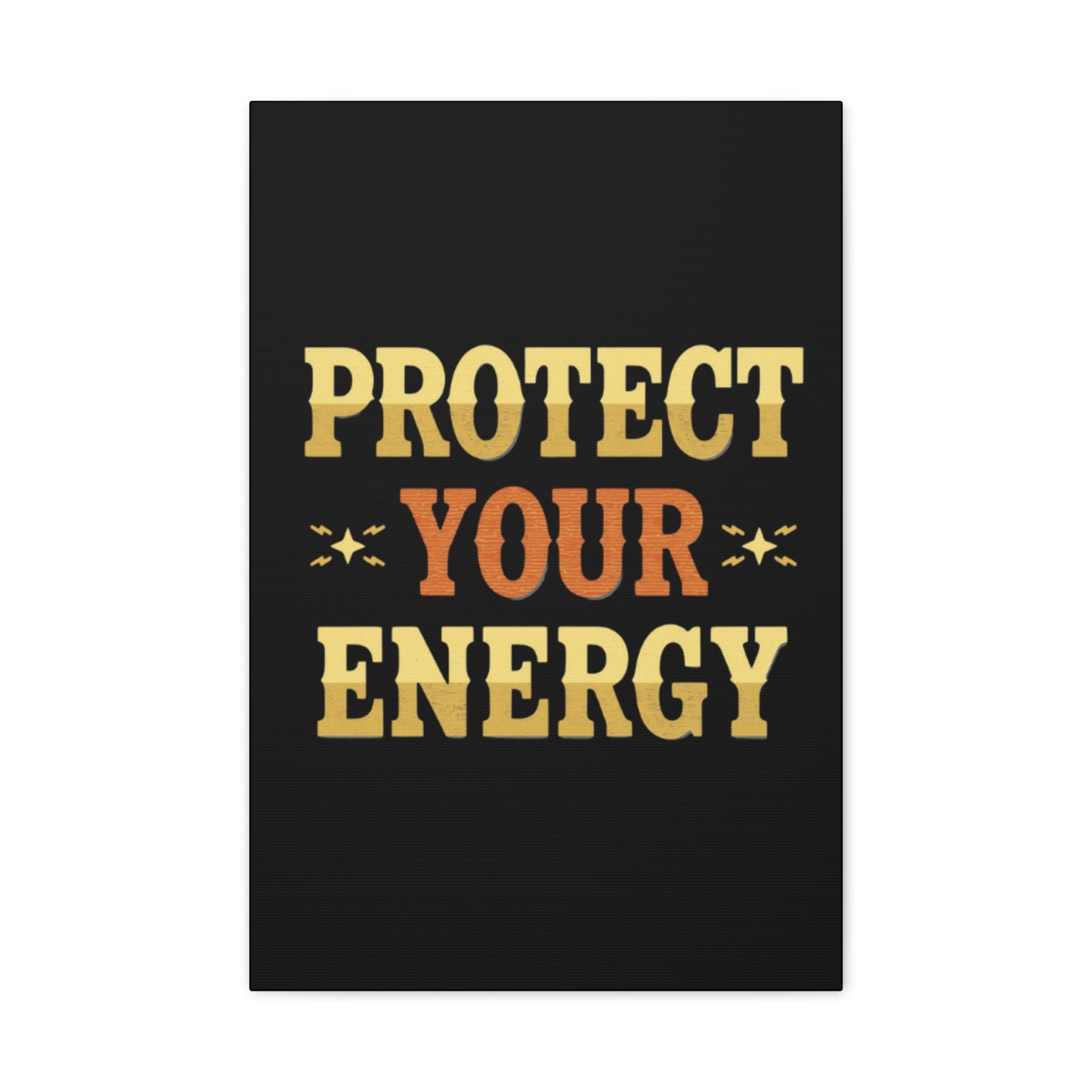 Protect Your Energy Canvas | Matte Stretched Wall Art