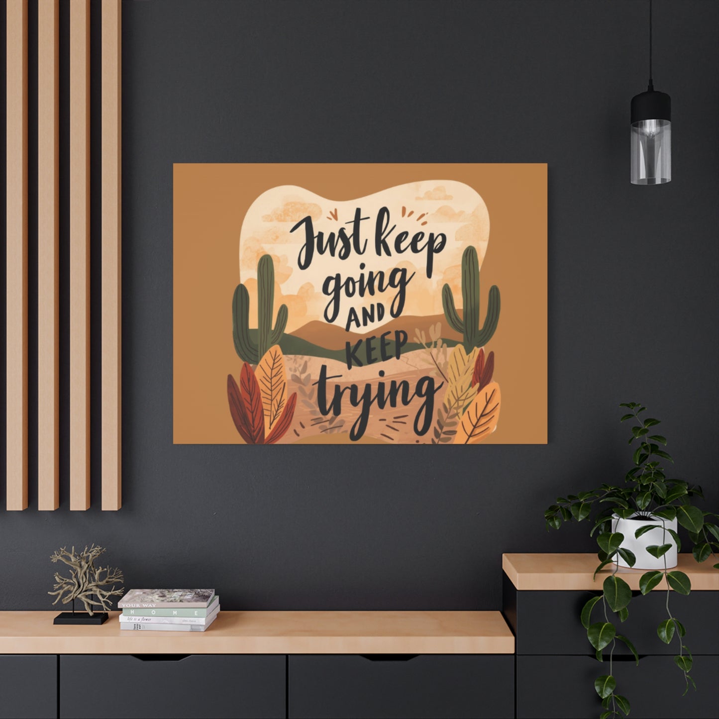 Just Keep Going and Keep Trying Stretched Canvas | Matte Desert Cactus Wall Art