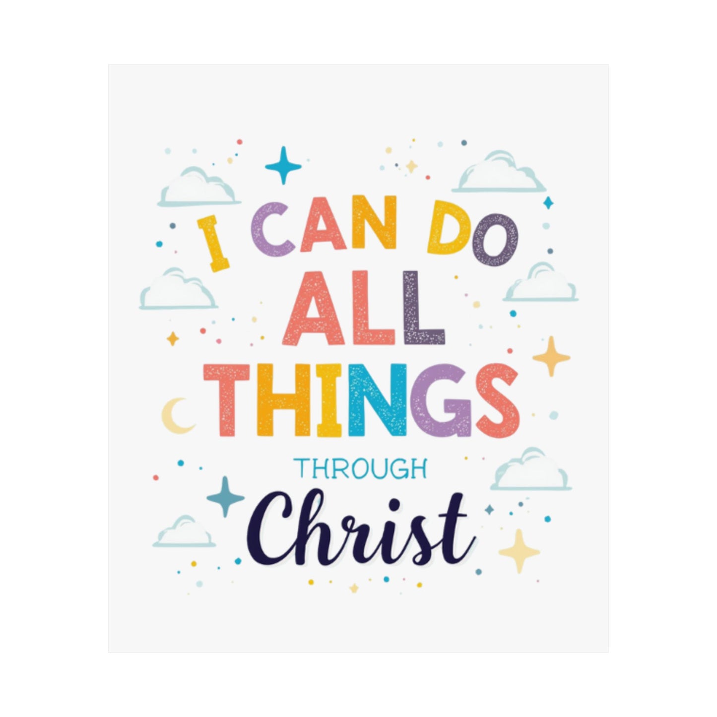I Can Do All Things Through Christ Poster | Matte Vertical Inspirational Christian Wall Art