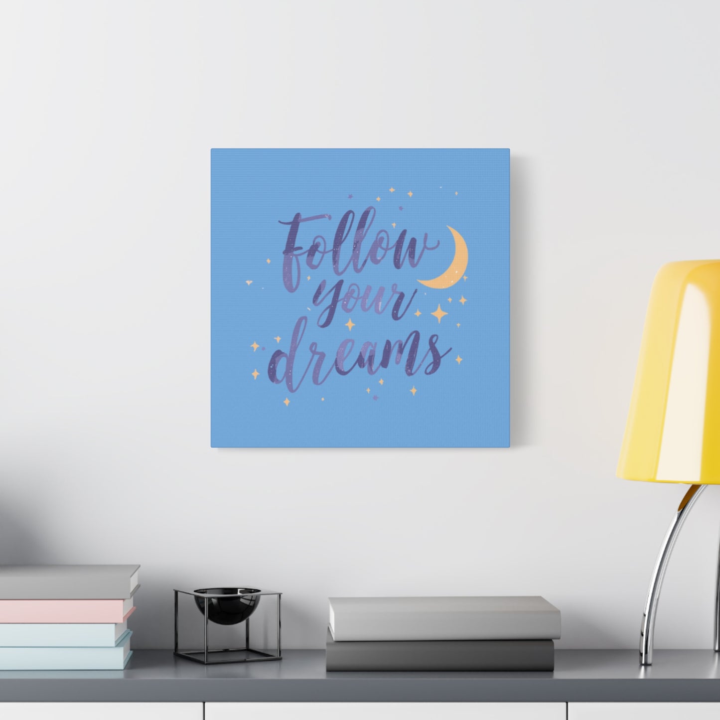 Follow Your Dreams Canvas | Matte Stretched Wall Art
