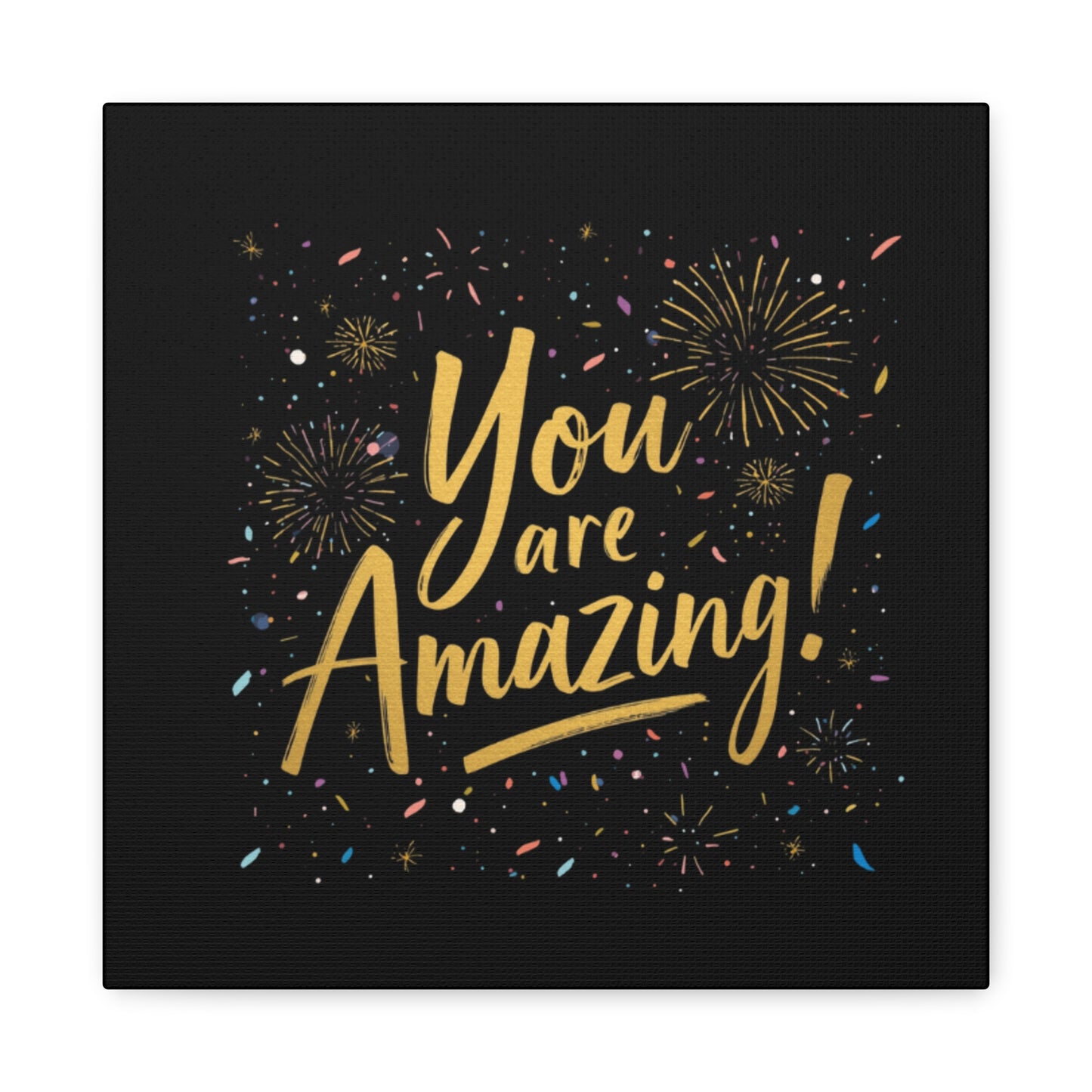 You Are Amazing! Canvas