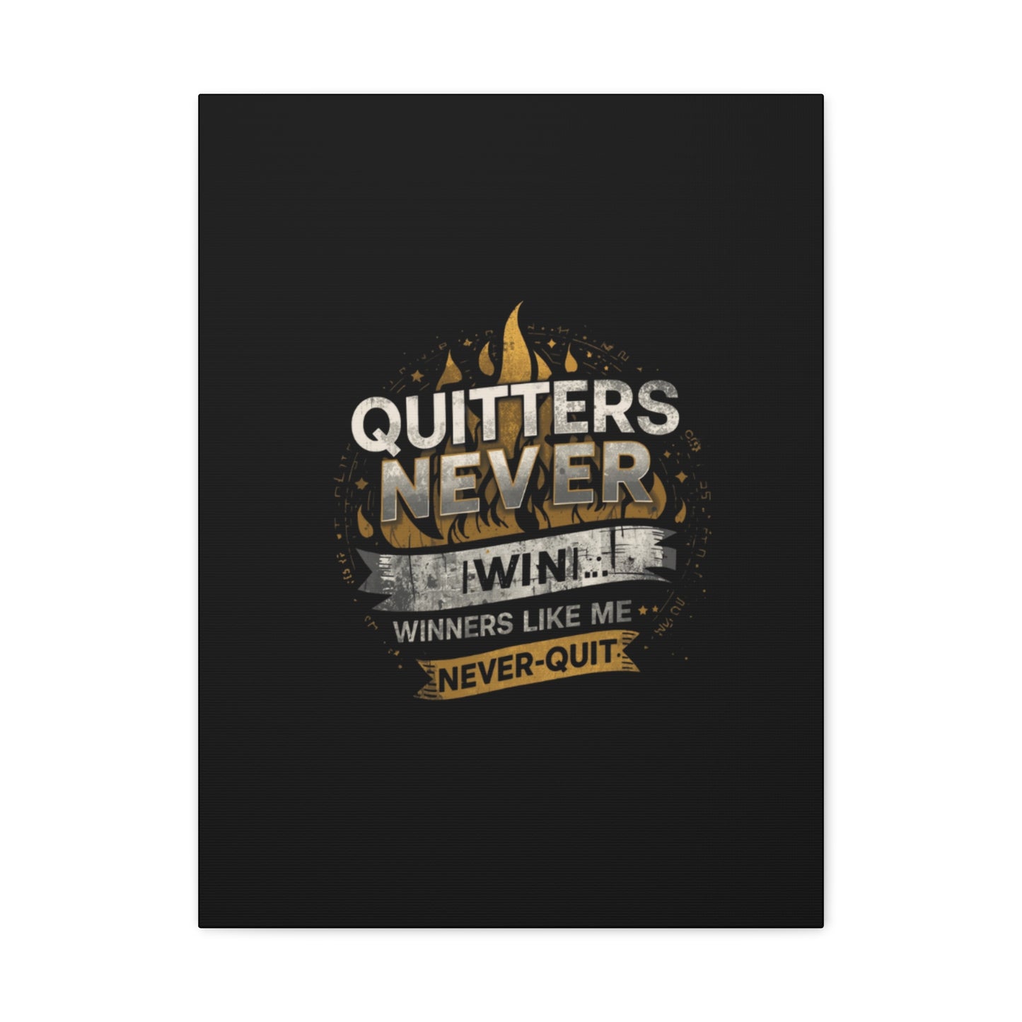 Quitters Never Win motivational wall art Canvas | Matte Stretched