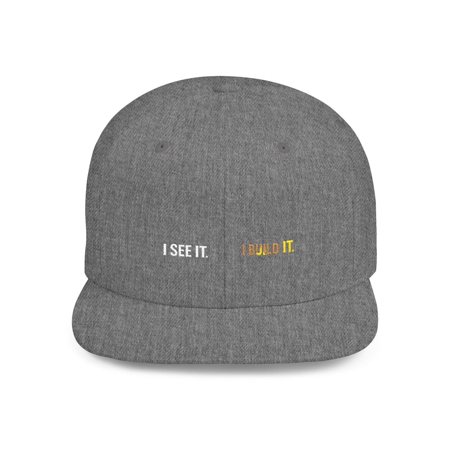 Snapback Hat Minimal 'I see It. I Build It' Embroidered Flat Bill Cap