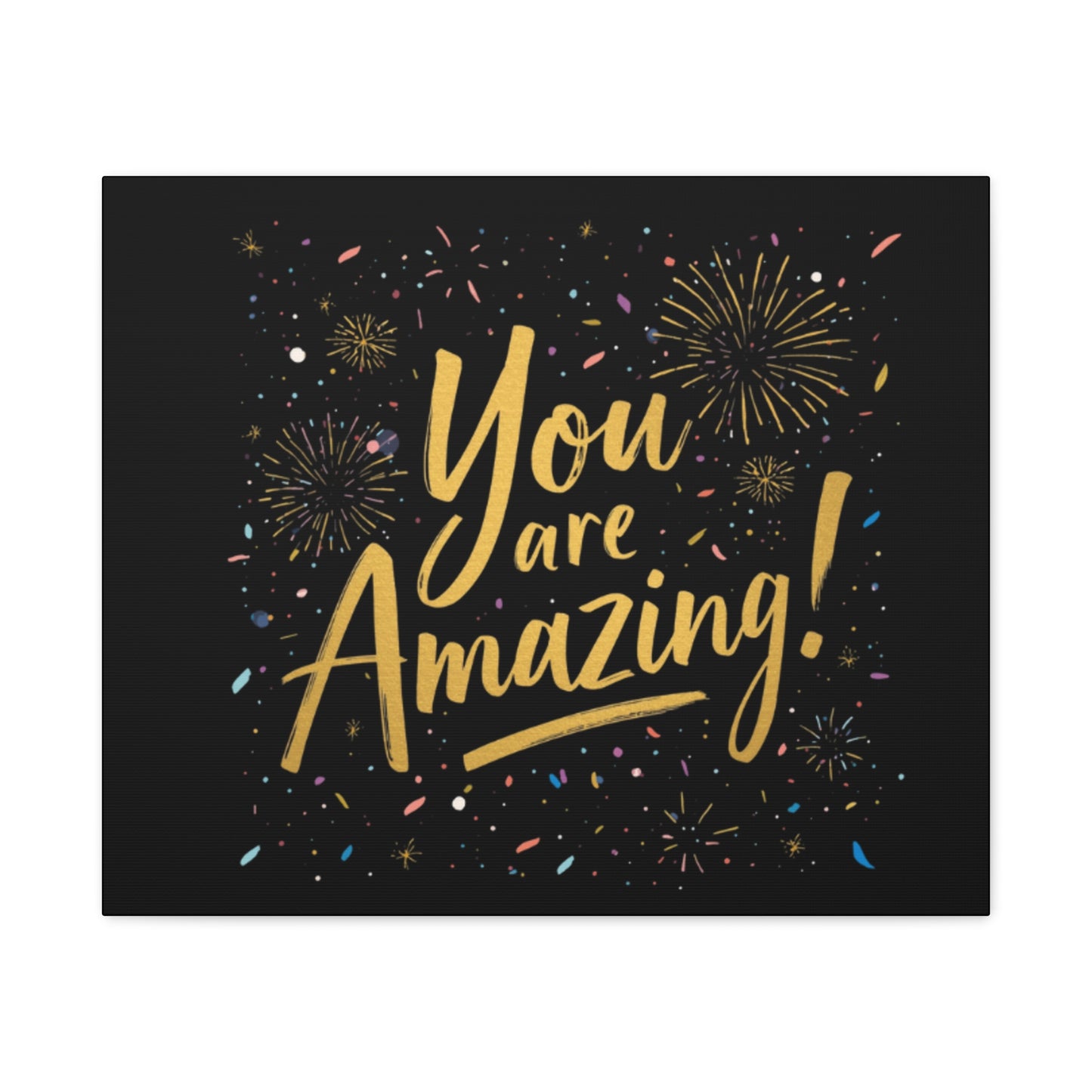 You Are Amazing! Canvas