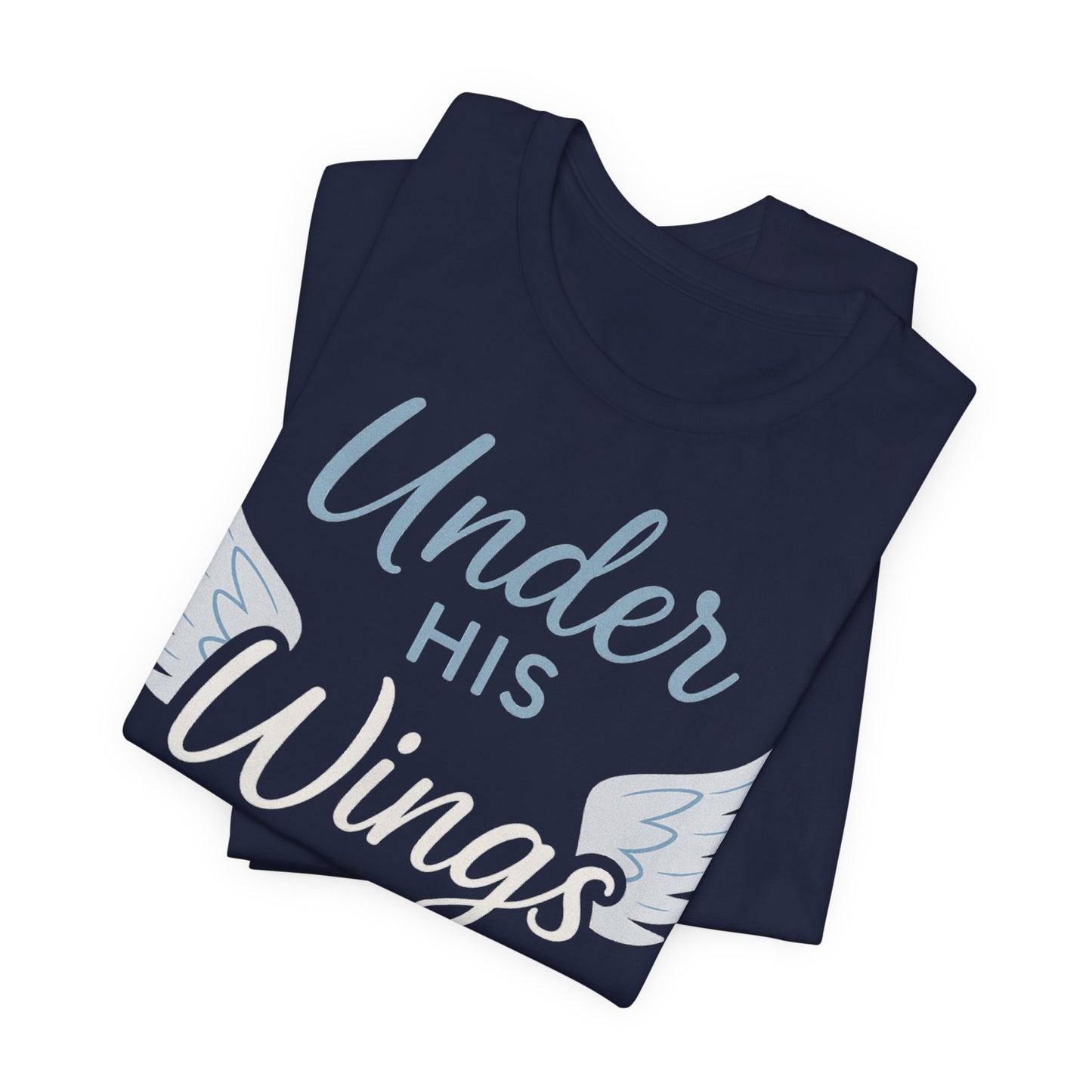 Under His Wings Inspirational Unisex Tee | Faith-Based Christian Apparel, Gift for Her
