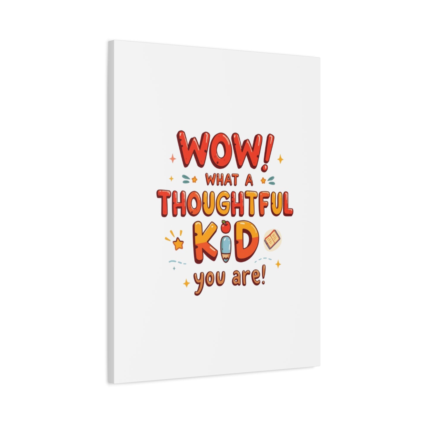 What a thoughtful kid you are! Canvas Print | Stretched Matte Canvas