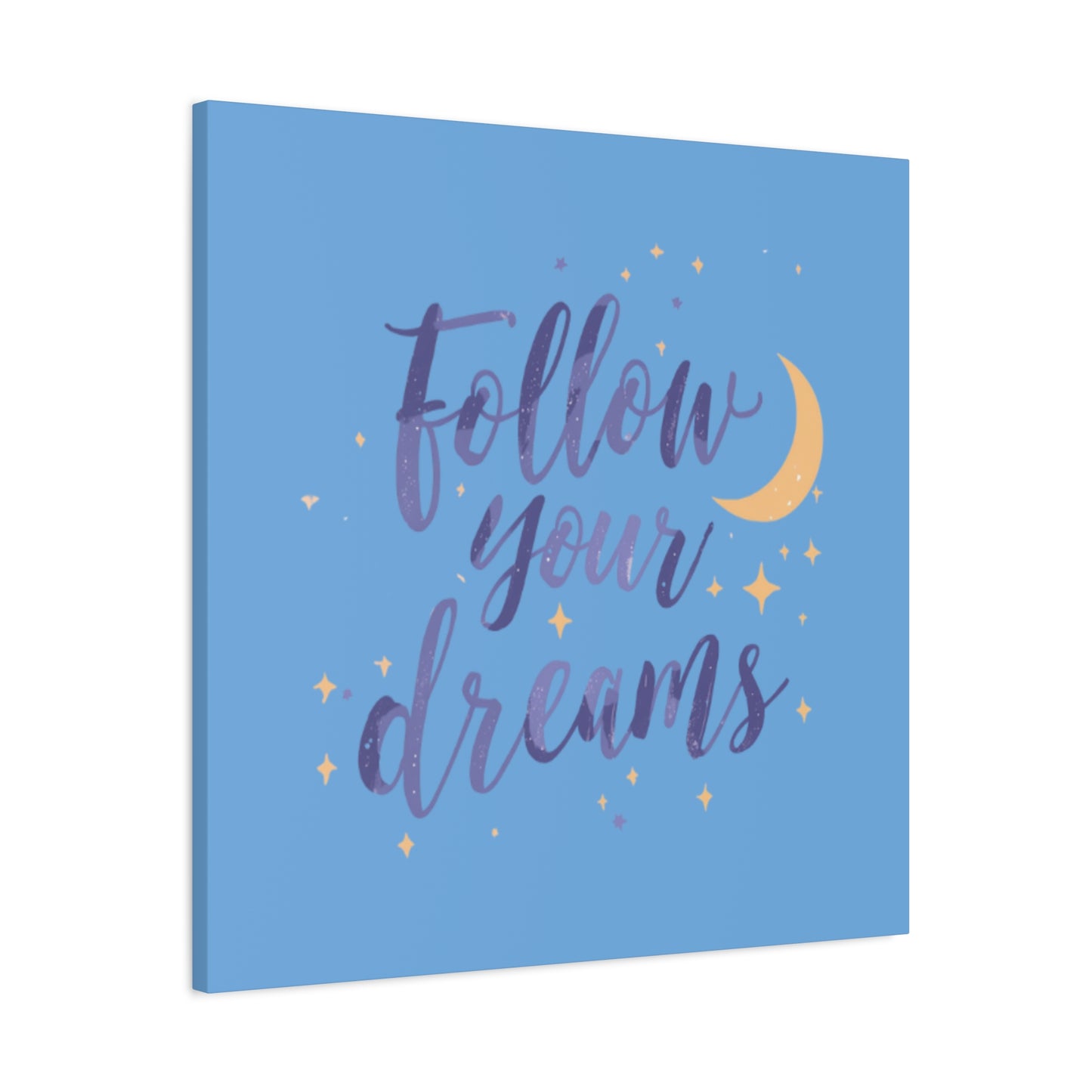 Follow Your Dreams Canvas | Matte Stretched Wall Art