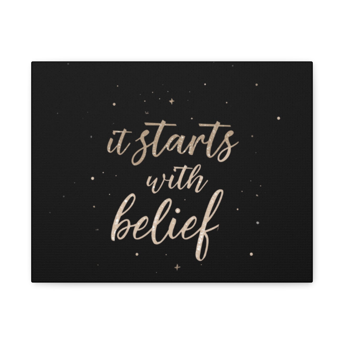 It Starts With Belief Canvas | Inspirational Quote Wall Art