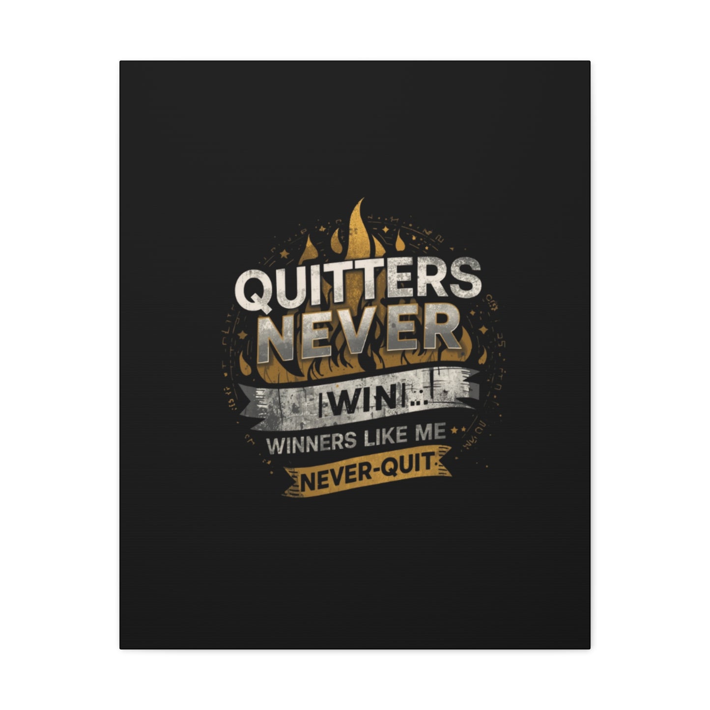 Quitters Never Win motivational wall art Canvas | Matte Stretched