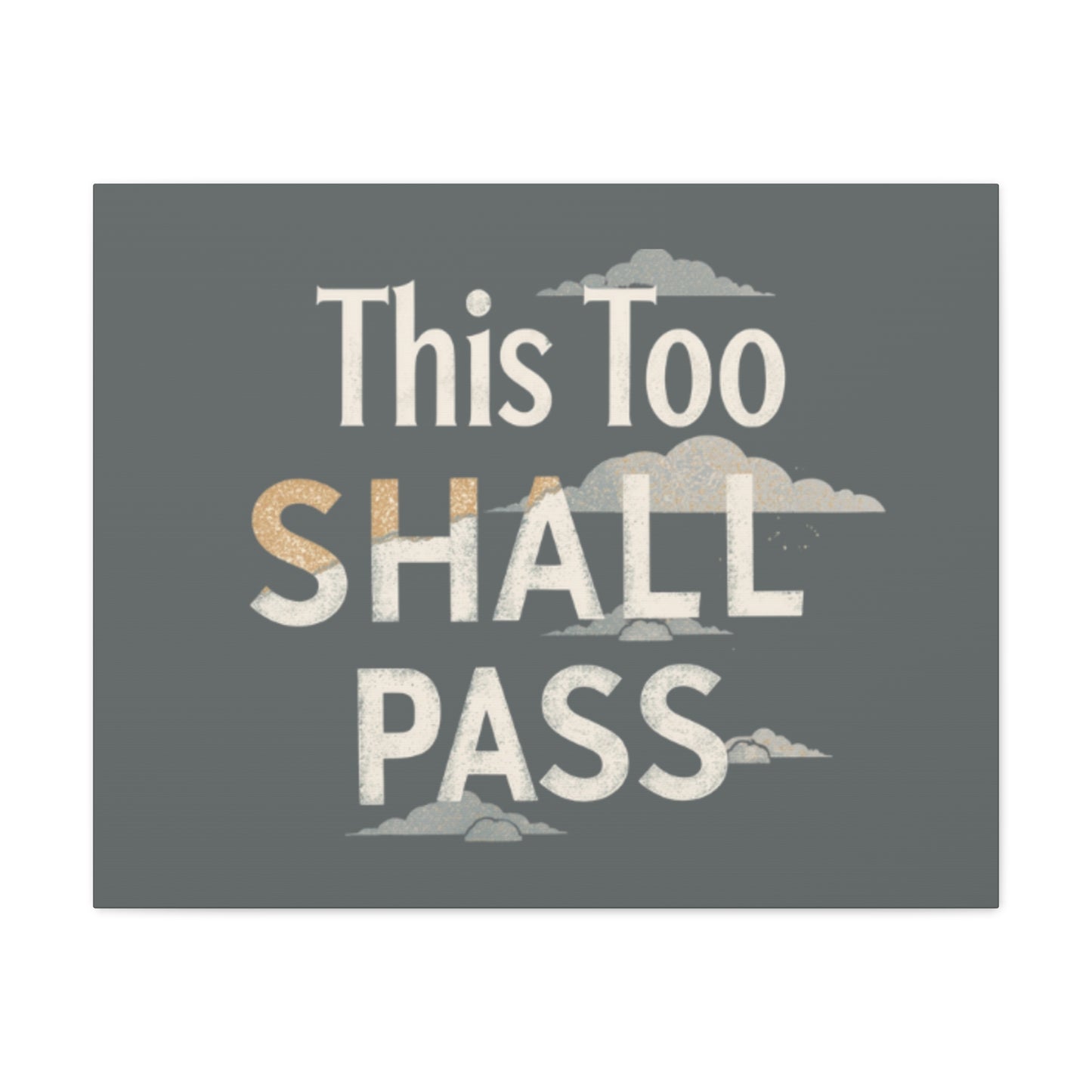 This Too Shall Pass Matte Canvas Print, Stretched Wall Art | Calming Hand-Lettered Typography