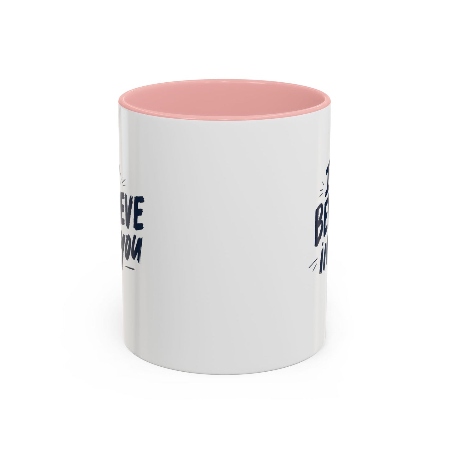 I Believe in You Mug | Accent Coffee Mug, Navy Script on White (11oz & 15oz)