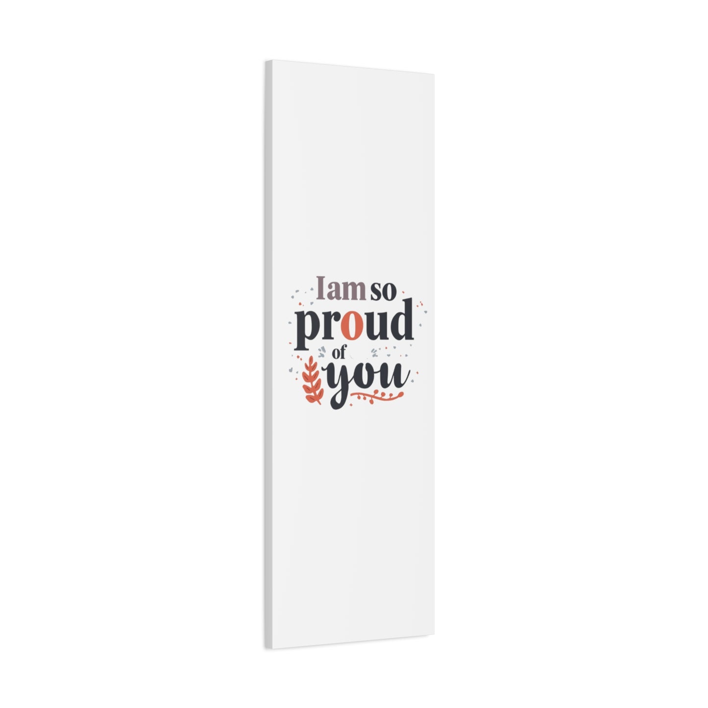 I am so proud of you Canvas