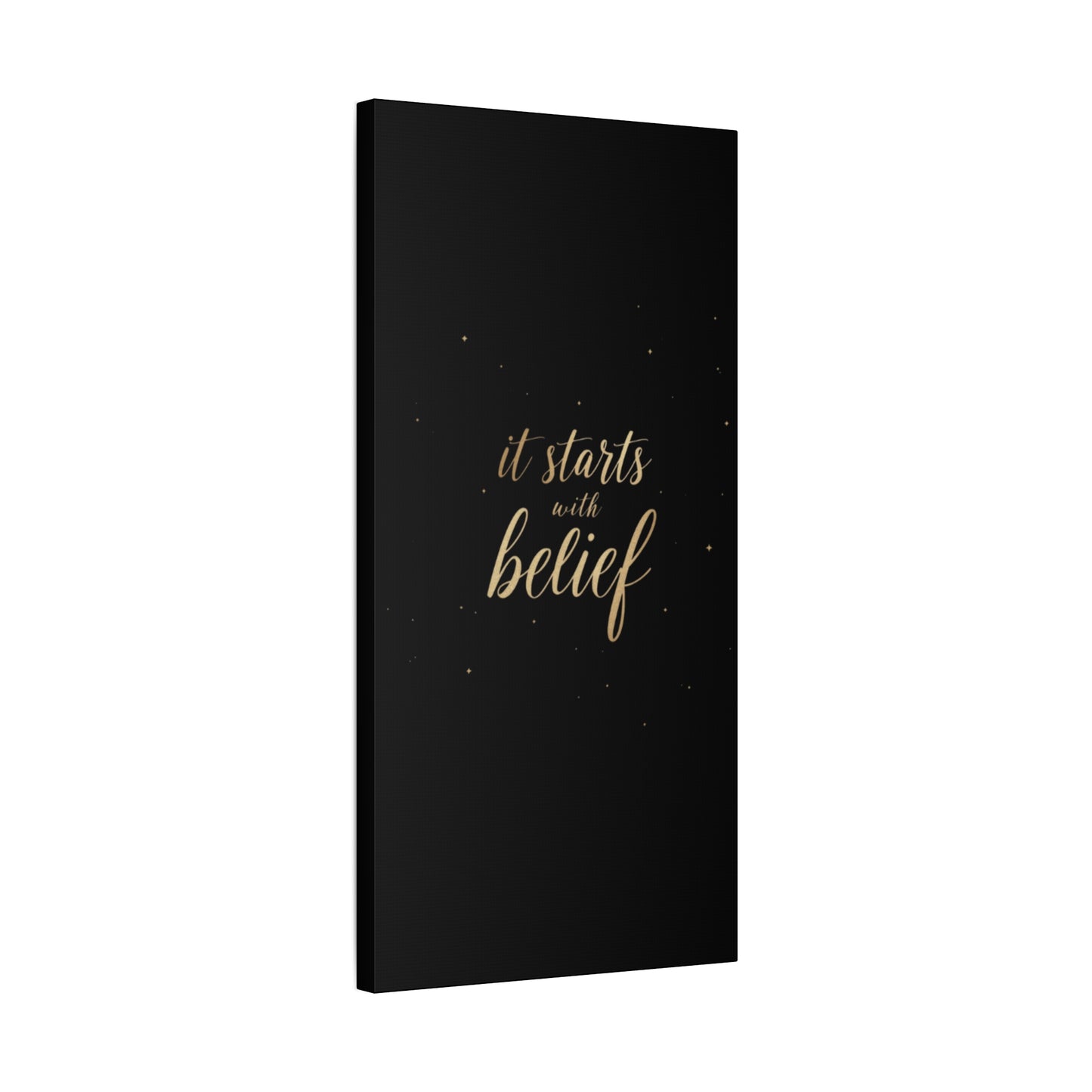 It Starts With Belief Canvas | Inspirational Wall Art, Matte Stretched Canvas
