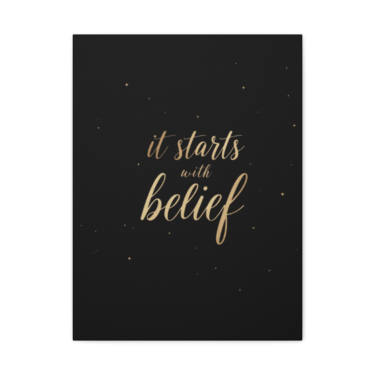 It Starts With Belief Canvas | Inspirational Wall Art, Matte Stretched Canvas