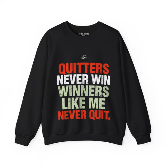 Quitters Never Win Motivational Sweatshirt | Determination Graphic Crewneck