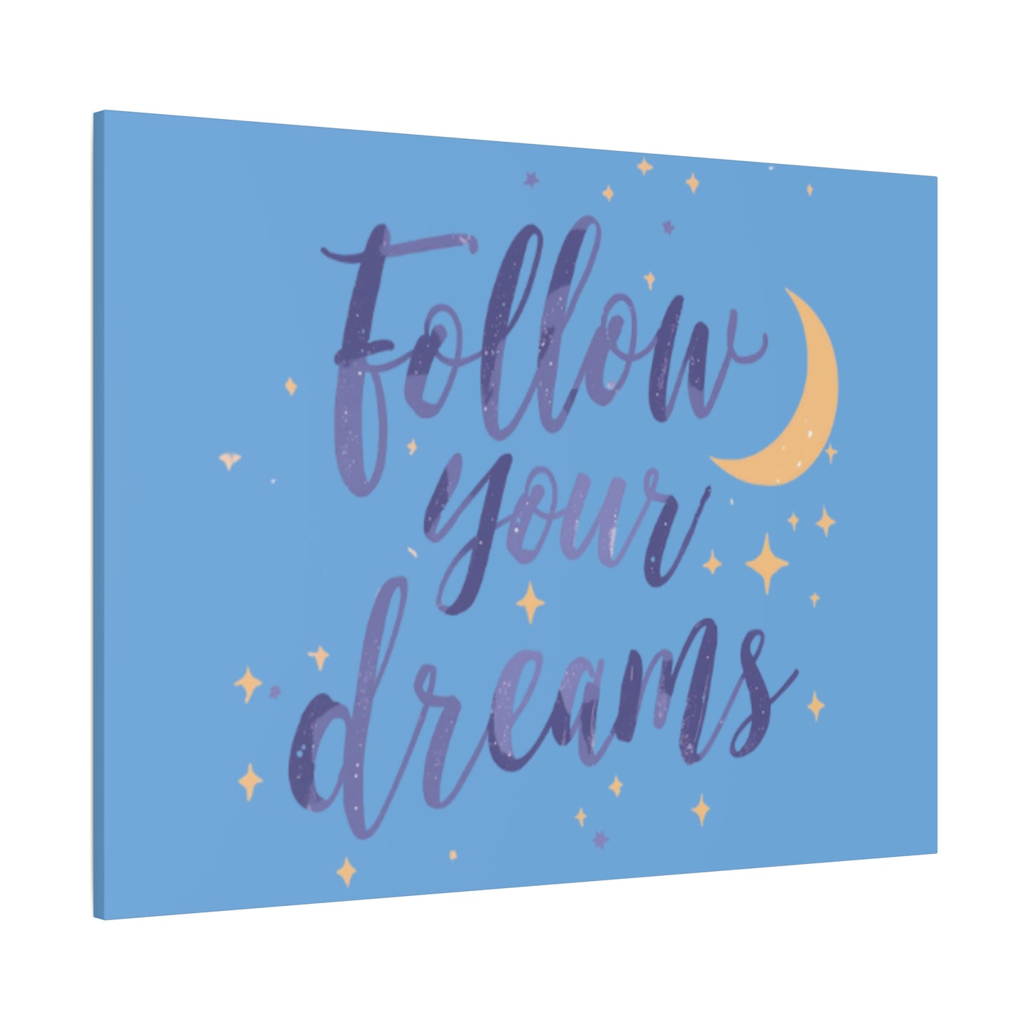 Follow Your Dreams Canvas | Matte Stretched Wall Art