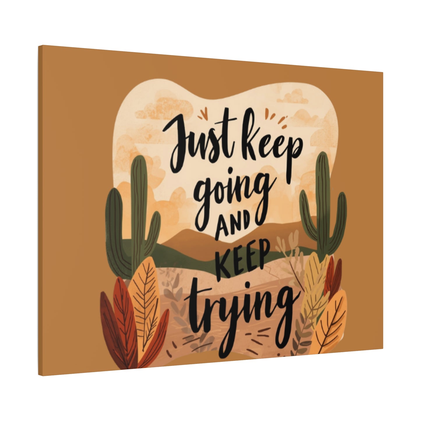 Just Keep Going and Keep Trying Stretched Canvas | Matte Desert Cactus Wall Art
