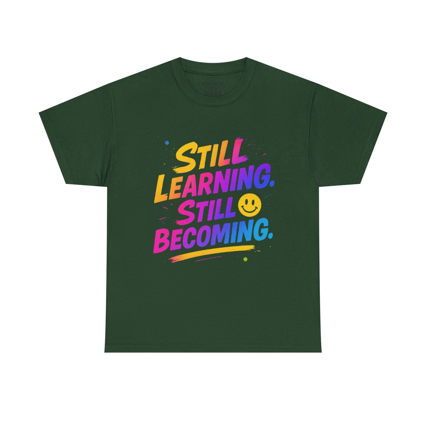 Still Learning Still Becoming Tee | Hand-Lettered Smiley Inspirational Shirt