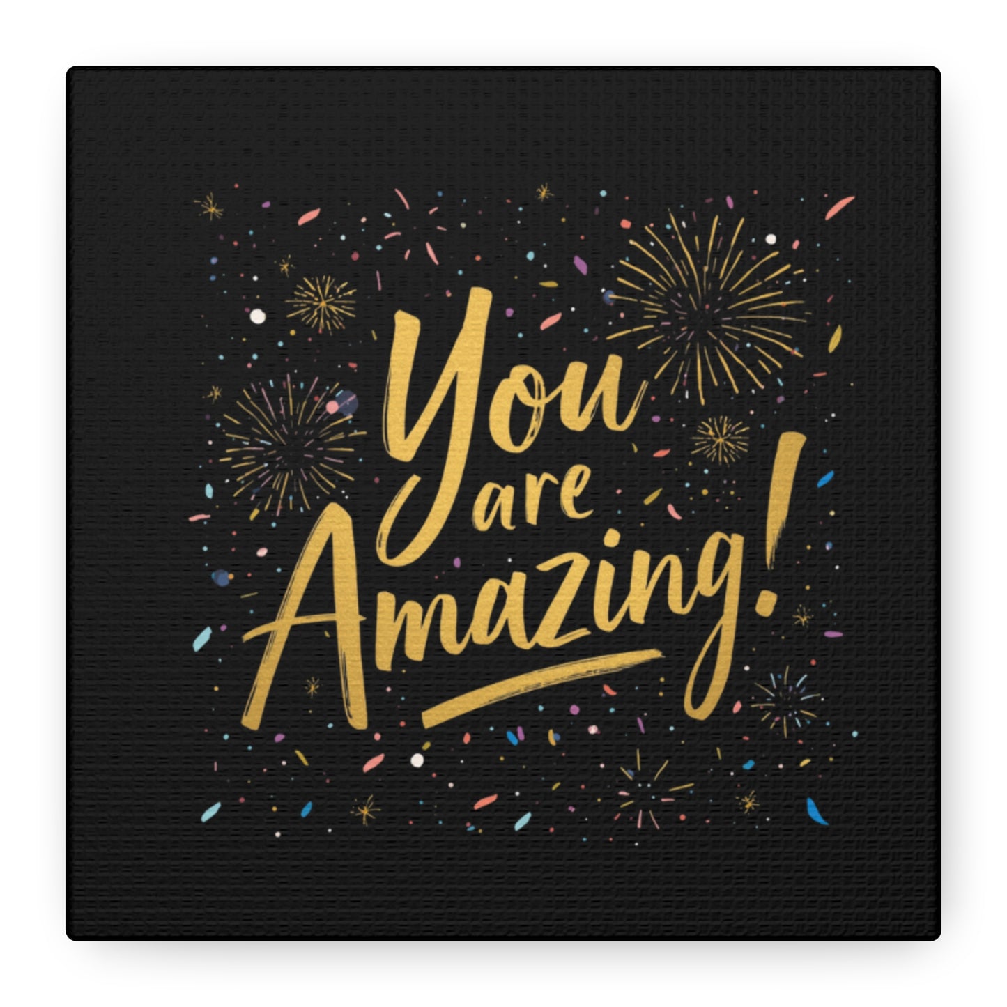 You Are Amazing! Canvas
