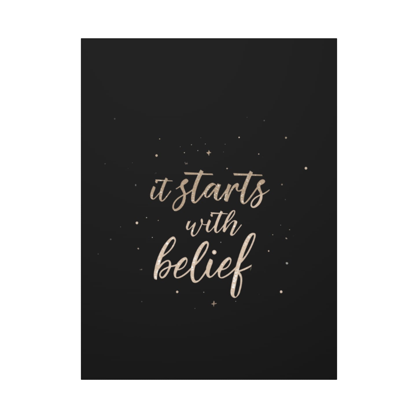It Starts With Belief Canvas | Inspirational Quote Wall Art
