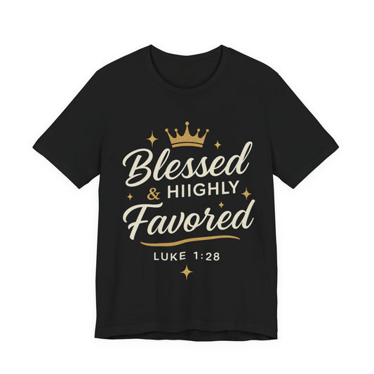 Blessed & Highly Favored Tee