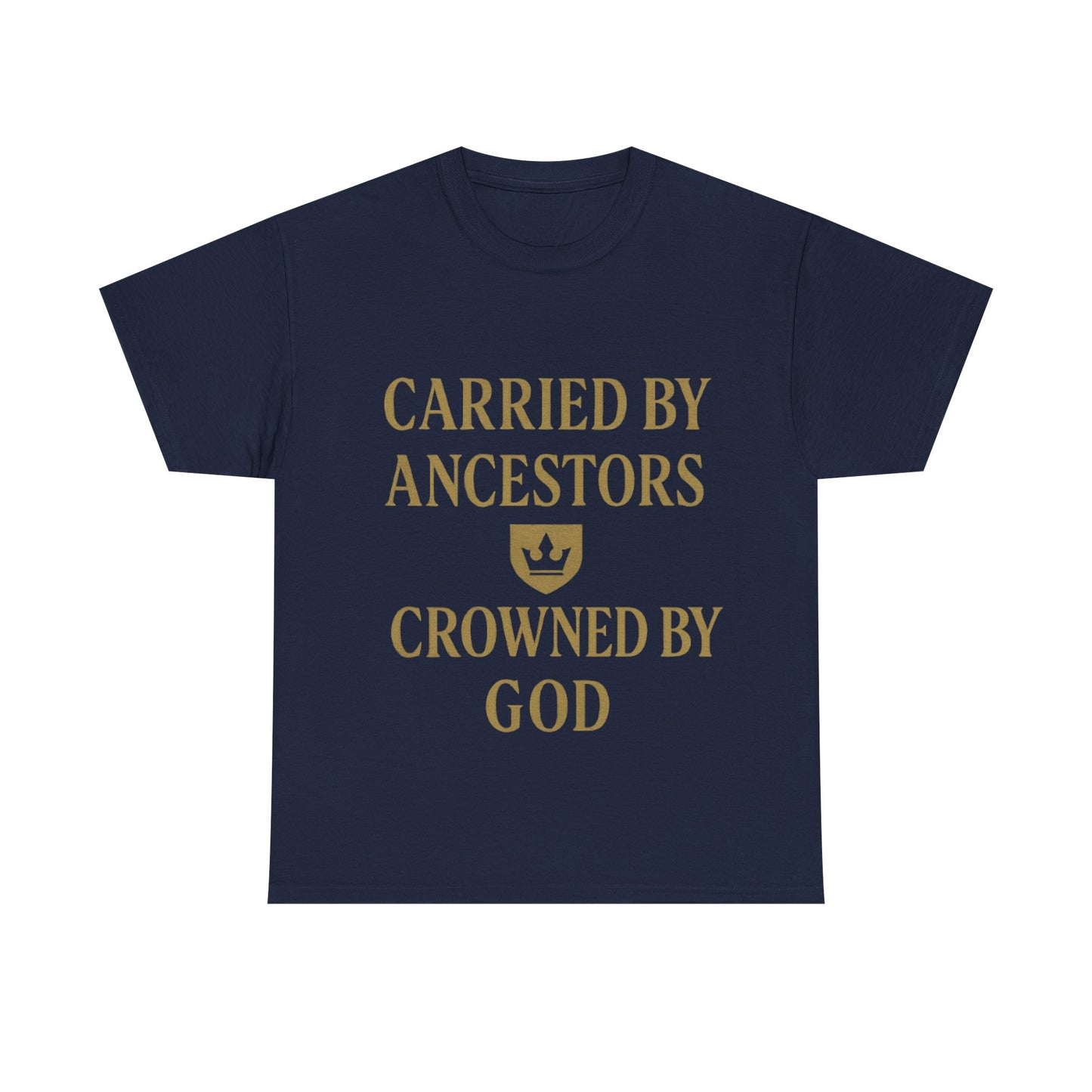 Carried by Ancestors Crowned by God Unisex Heavy Cotton Tee, Inspirational T-Shirt, Gift for Faith, Empowerment Apparel, Unique [...]
