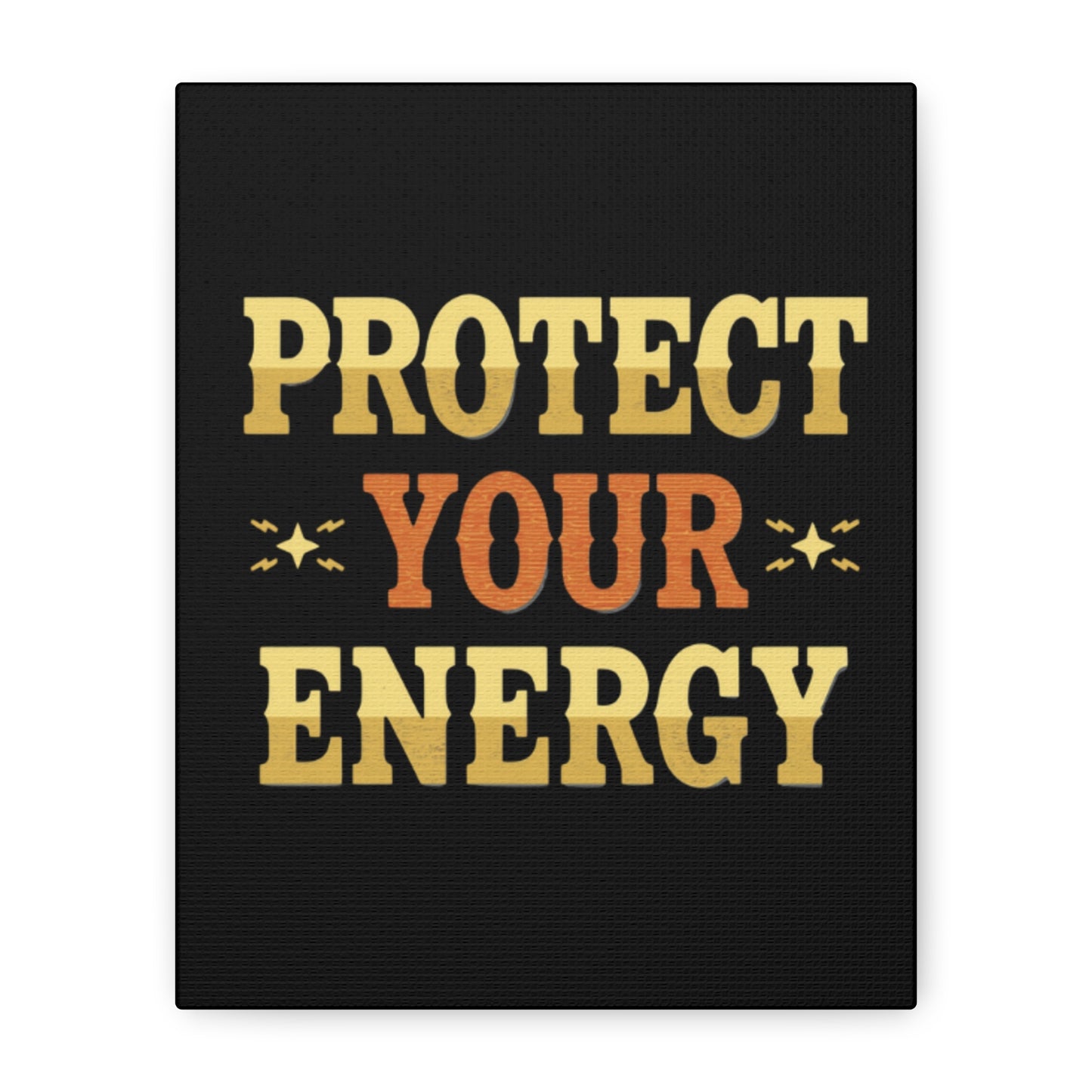 Protect Your Energy Canvas | Matte Stretched Wall Art