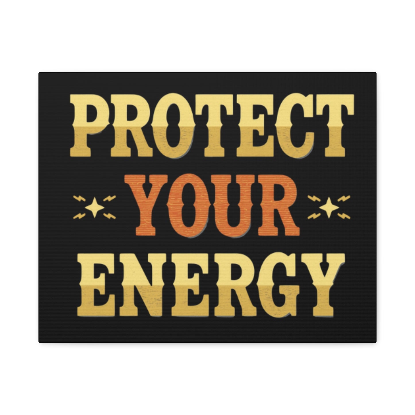 Protect Your Energy Canvas | Matte Stretched Wall Art