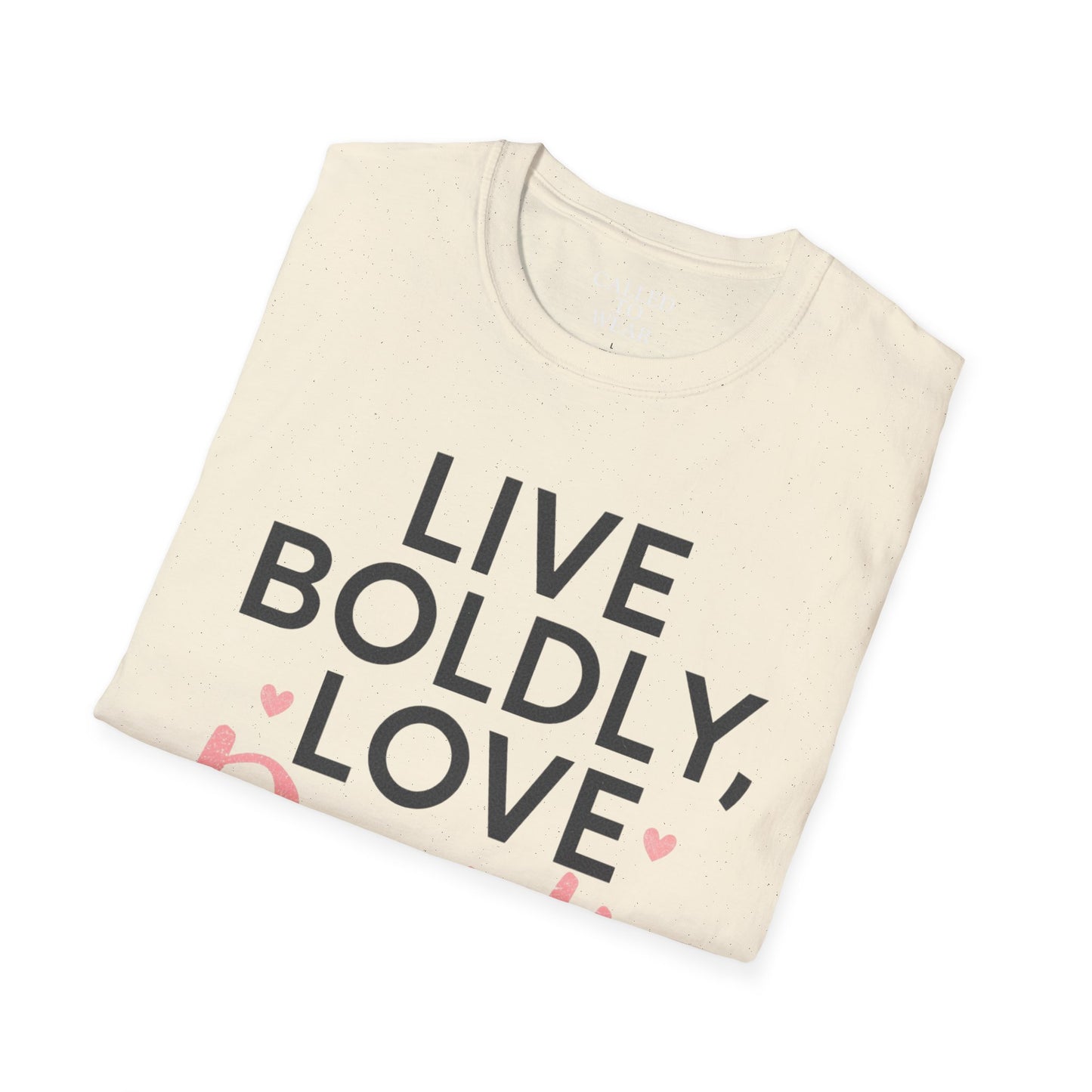 Live Boldly Love Deeply T-Shirt | Inspirational Typography Tee