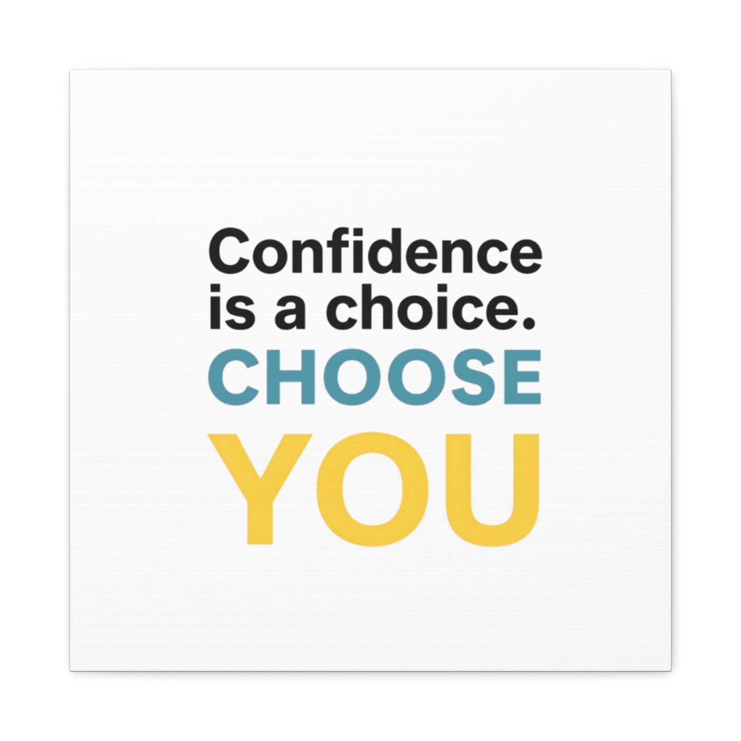 Confidence Is a Choice CHOOSE YOU Canvas | Motivational Wall Art