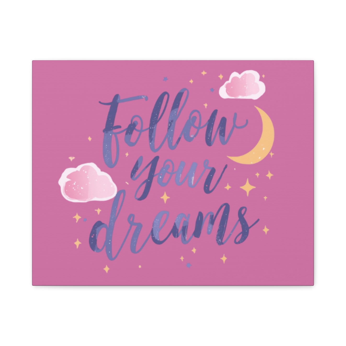 Follow Your Dreams Matte Canvas | Inspirational Wall Art, Pink Moon Clouds