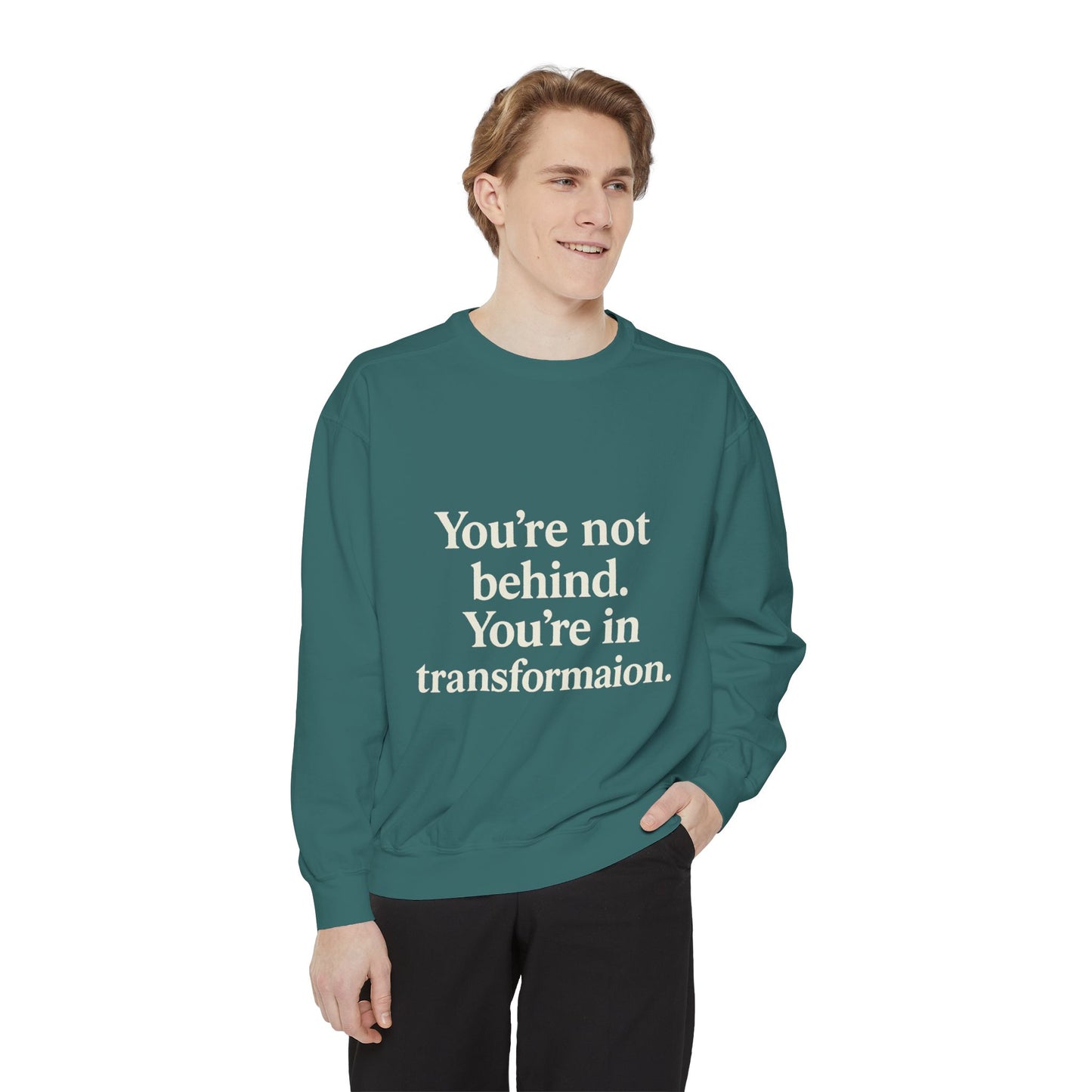 Transformational Unisex Sweatshirt, Inspirational Garment-Dyed Sweater, Motivational Apparel, Gift for Self-Improvement, Cozy Casual Wear