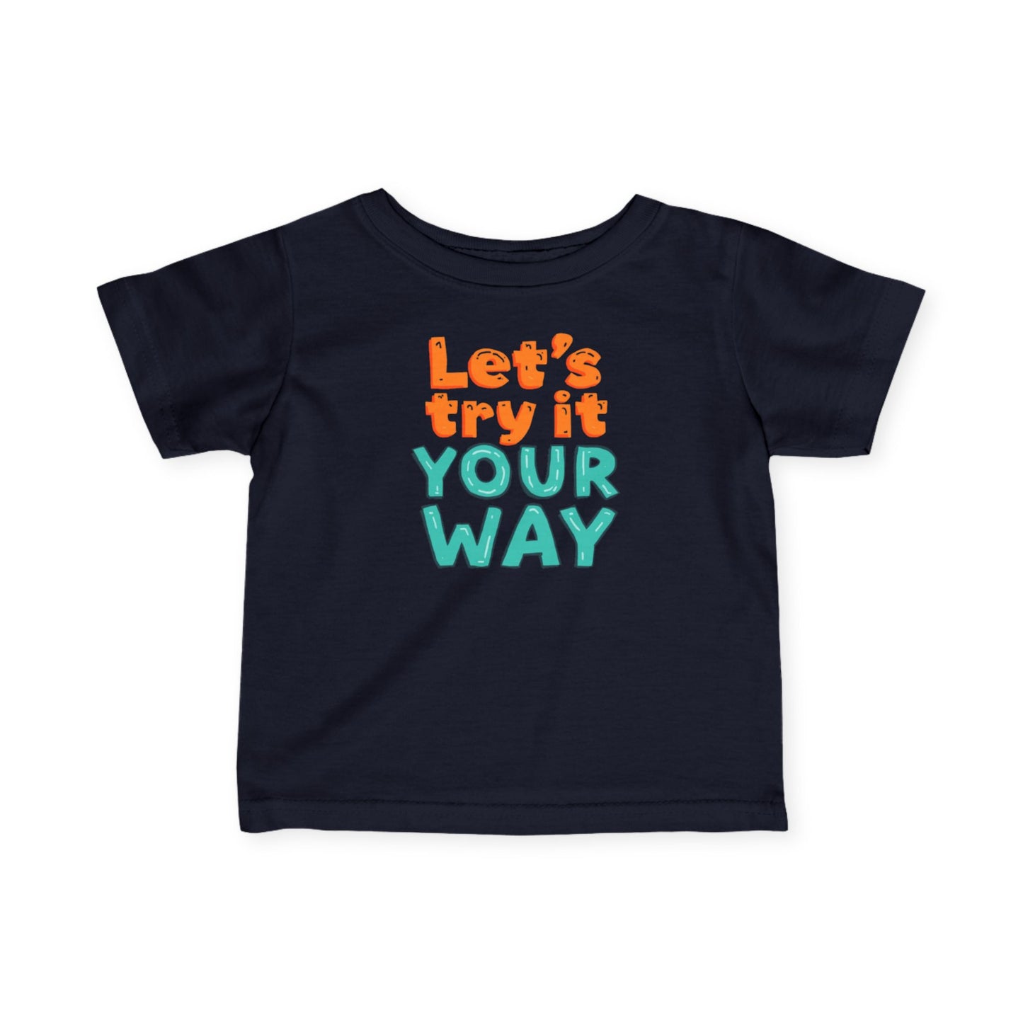 Let’s Try It Your Way Infant Tee | Playful Typography, Toddler Shirt