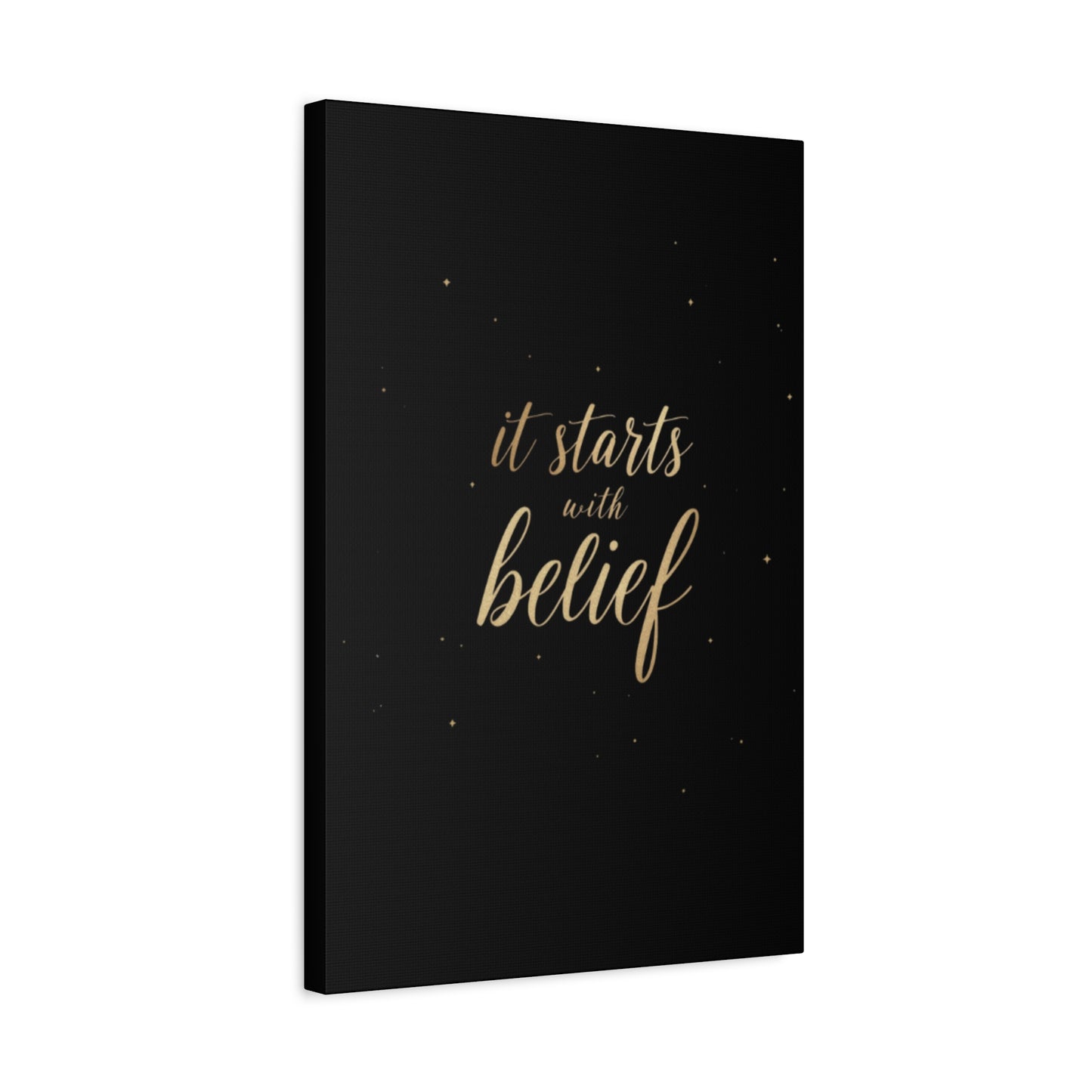 It Starts With Belief Canvas | Inspirational Wall Art, Matte Stretched Canvas