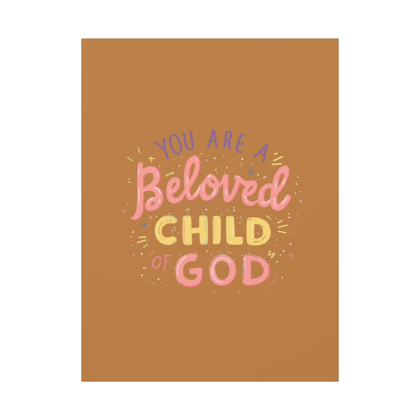 You Are a Beloved Child of God Canvas | Matte Stretched Wall Art