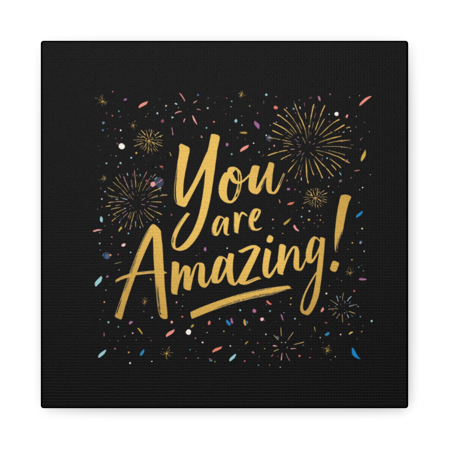 You Are Amazing! Canvas
