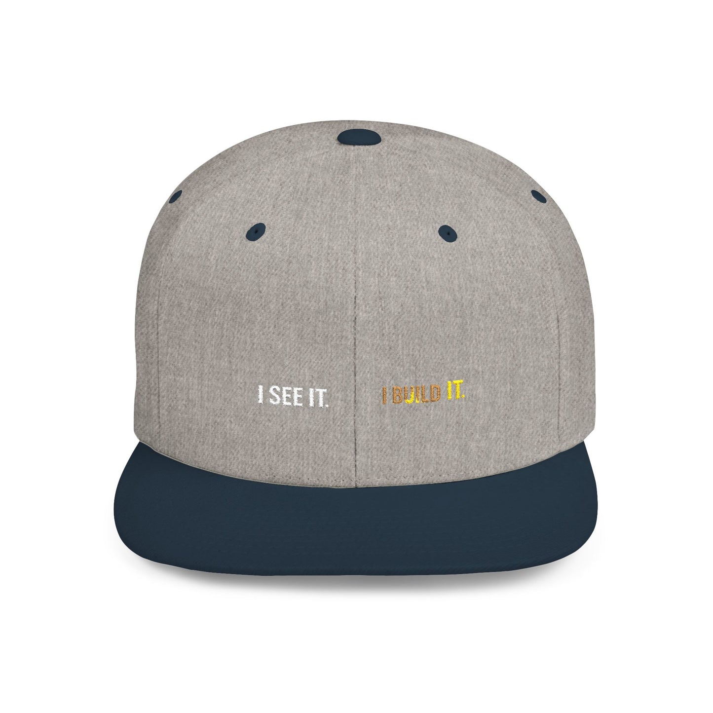 Snapback Hat Minimal 'I see It. I Build It' Embroidered Flat Bill Cap
