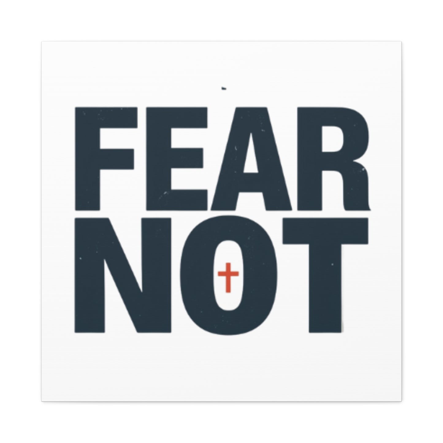 Fear Not canvas | Christian wall art, stretched matte gallery wrap
