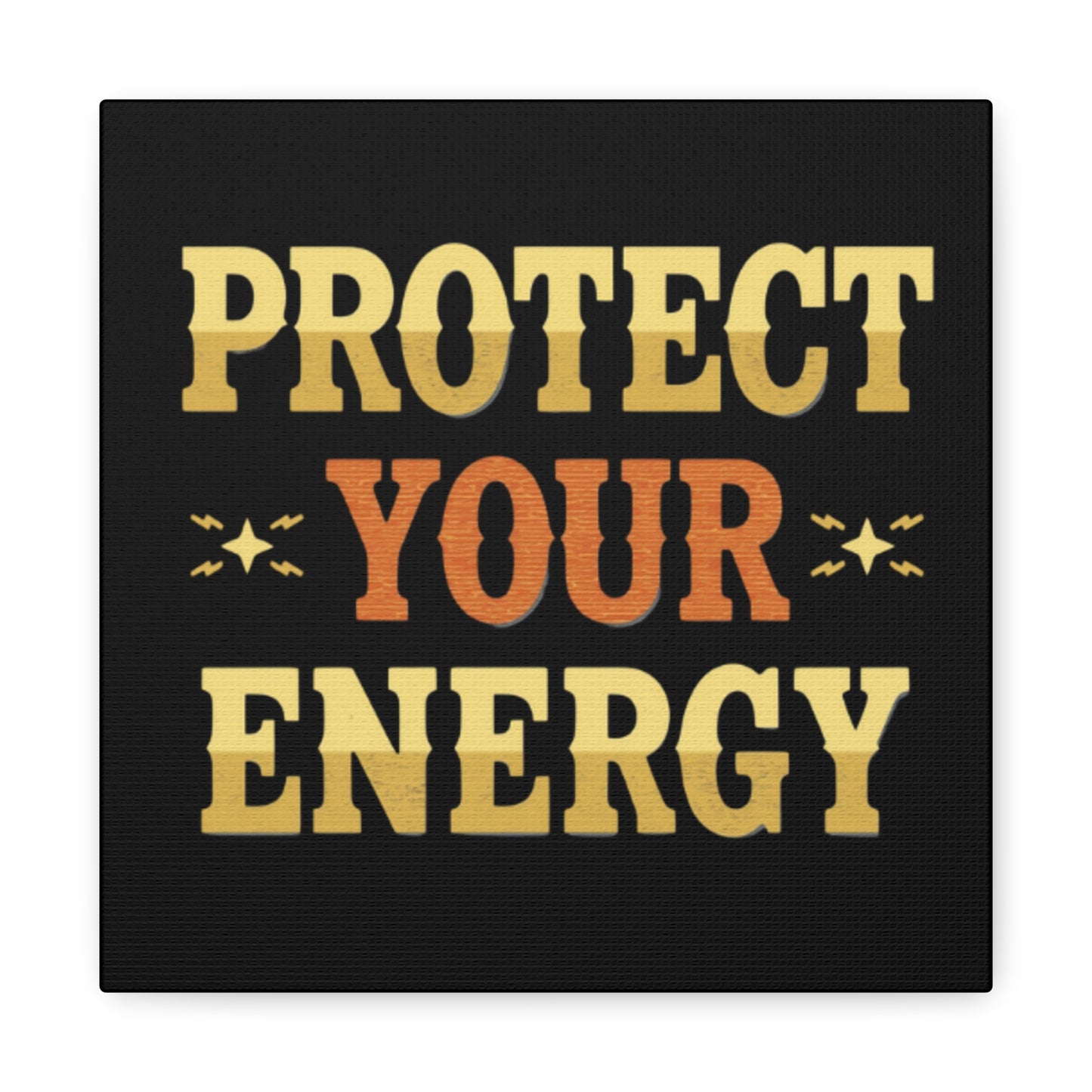 Protect Your Energy Canvas | Matte Stretched Wall Art