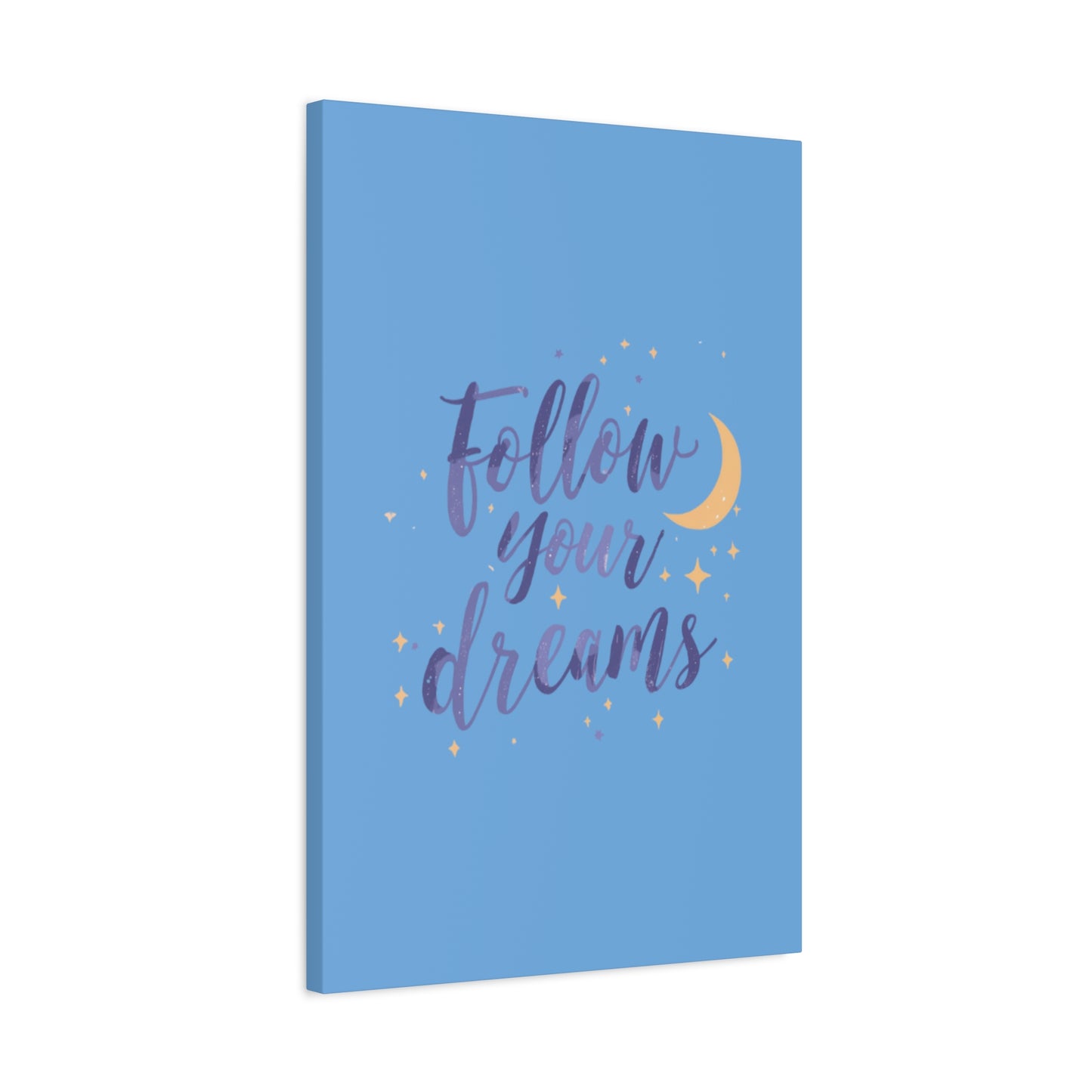 Follow Your Dreams Canvas | Matte Stretched Wall Art