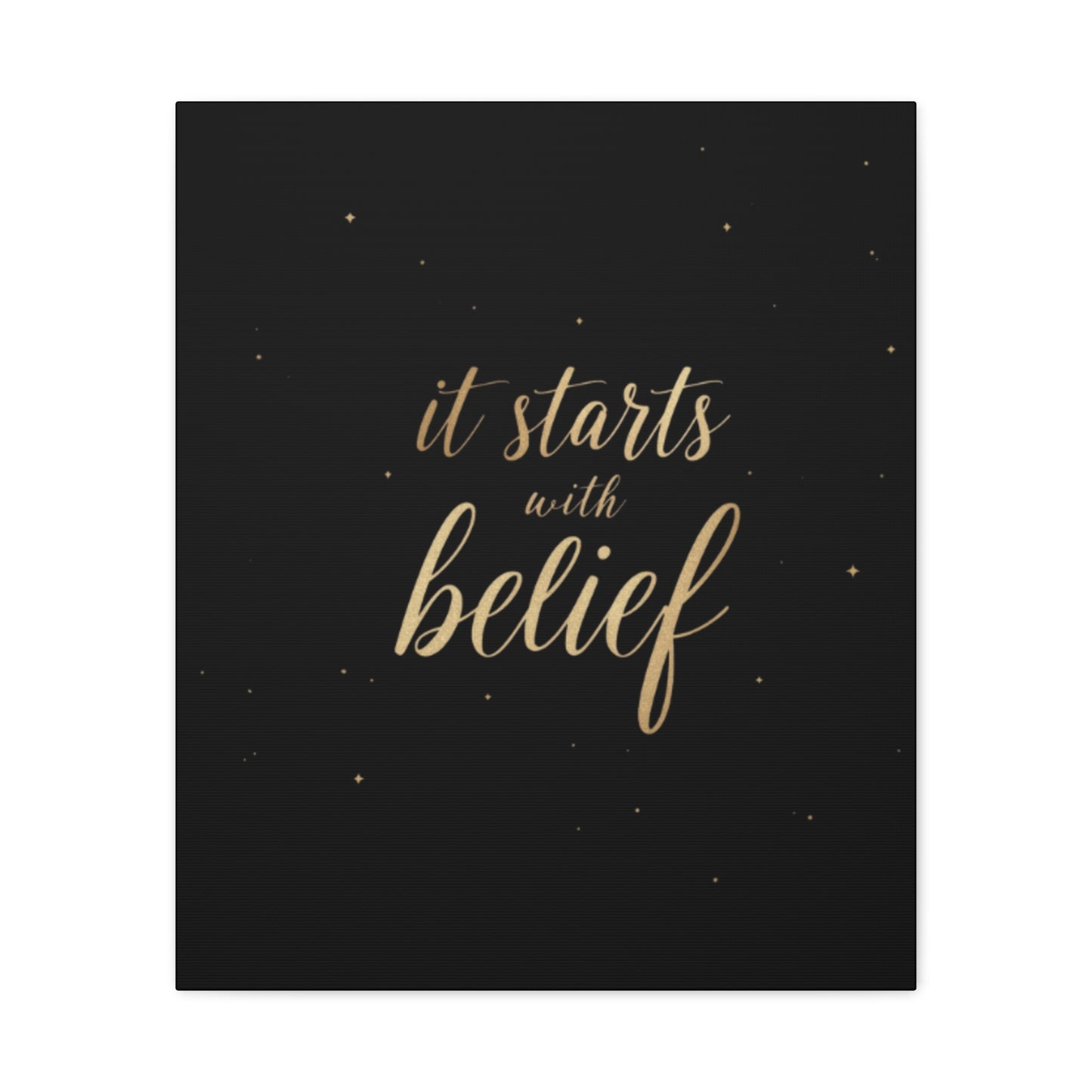 It Starts With Belief Canvas | Inspirational Wall Art, Matte Stretched Canvas
