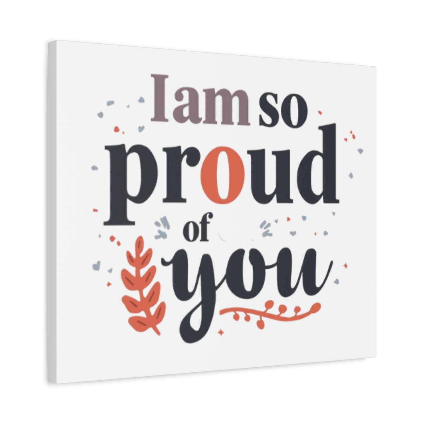 I am so proud of you Canvas