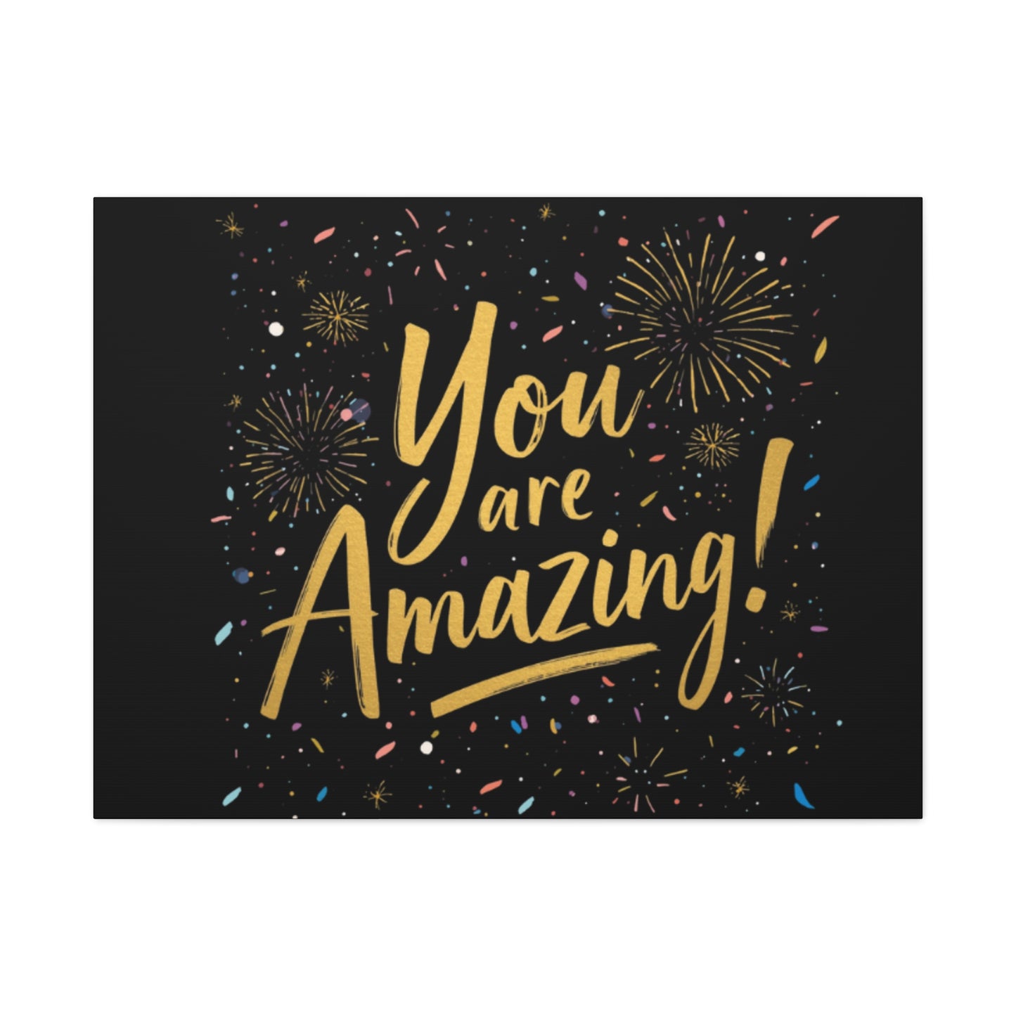 You Are Amazing! Canvas