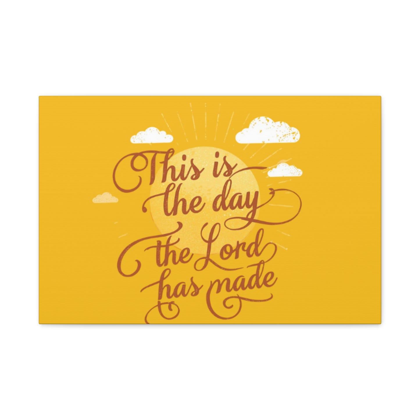 This Is the Day The Lord Has Made Canvas